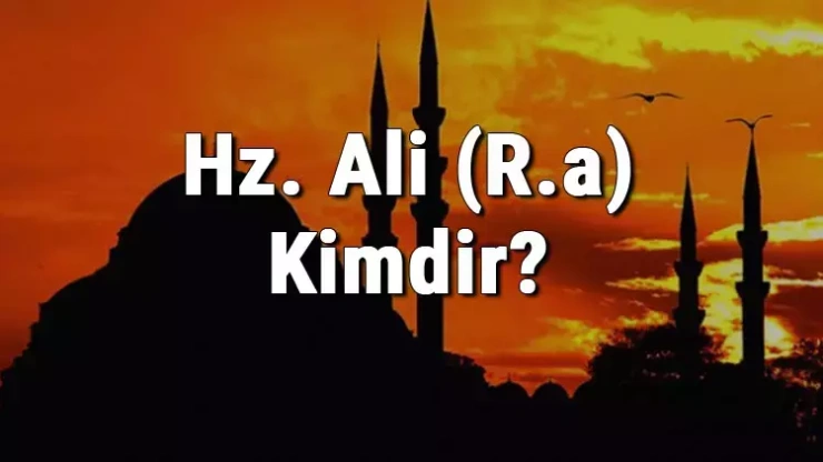 Hz Ali Kimdir ve Hayatı